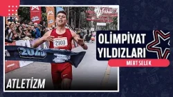 ? Mert Selek - Atletizm | Olimpiyat Yıldızları
