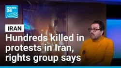 Hundreds killed in protests in Iran, rights group says • FRANCE 24 English
