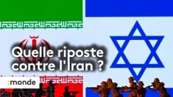 Comment Israël pourrait répondre à l'attaque de l'Iran contre son territoire ?
