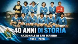 40 anni della Nazionale di San Marino di calcio - Interviste e immagini dalle storiche partite