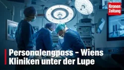 Personalengpass im Gesundheitswesen - Wiens Kliniken unter der Lupe | krone.tv NEWS