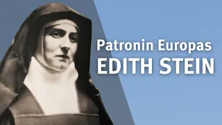 Patron Saint of Europe – Edith Stein I God and the World I with Father Franziskus Wöhrle OCist