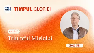 The Triumph of the Lamb | Time of Glory – Episode 2, with Georg Karl