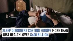 Sleep disorders costing Europe more than just health, over $400 billion