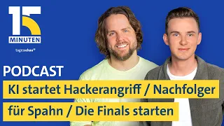 Hackerangriff von KI / Nachfolger für Spahn / Die Finals starten
