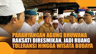 PARAHYANGAN AGUNG BHUWANA RAKSATI INAUGURATED AS A HUB FOR TOLERANCE AND CULTURAL TOURISM