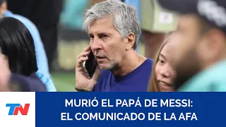MESSI'S FATHER HAS DIED: AFA announces a minute of silence at all matches