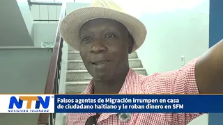 Fake immigration agents break into Haitian citizen's home and rob him in SFM
