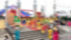 Linh thiêng nơi đình cổ Vạn Ninh Linh thiêng nơi đình cổ Vạn Ninh