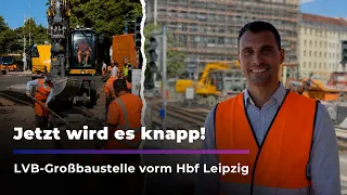 Noch wird gebaut: Was ab Montag am LVB-Hauptbahnhof anders ist I Sachsen Fernsehen