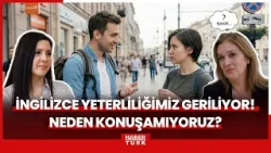 Türkiye'nin İngilizce yeterliliği geriliyor! Neden konuşamıyoruz?