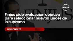 Finjus pide evaluación objetiva para seleccionar nuevos jueces de la suprema