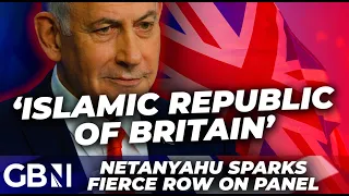 'Islamic Republic of Britain!' Netanyahu launches SCATHING attack on UK sparking tense debate