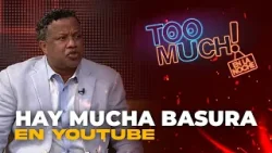 Aquiles Correa dice hay mucha basura en YouTube (Entrevista profunda) | Too Much en la Noche