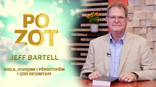 PO ZOT | Jeff Bartell – Bibla, ushqimi i përditshëm i çdo besimtari
