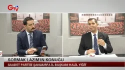 SORMAK LAZIM - SAADET PARTİSİ ŞANLIURFA İL BAŞKANI HALİL YİĞİT SORMAK LAZIM - SAADET PARTİSİ ŞANLIURFA İL BAŞKANI HALİL YİĞİT