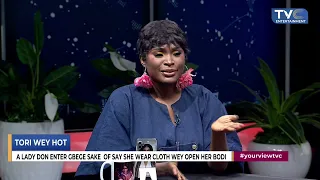 “No Be My Dressing Give You Right To Harass Me!” Hot Argument on Your View Pidgin