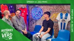 HISTÒRIES DEL VERD EP. 11 - JULI RIVAS, PORTER DE L'AT. BALEARS HISTÒRIES DEL VERD EP. 11 - JULI RIVAS, PORTER DE L'AT. BALEARS