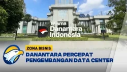 Perkuat Regulasi, Danantara Dorong Peningkatan Investasi Data Center Nasional - [Zona Bisnis]