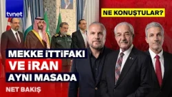Mekke İttifakı: Görüşmeler sürecek... İran: İş birliği daha önce başlamalıydı | Net Bakış
