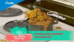 JOSEBA ARGUIÑANO SUKALERRIAN: Txokolatea hainbat azaleratan JOSEBA ARGUIÑANO SUKALERRIAN: Txokolatea hainbat azaleratan