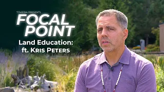 Focal Point: Land Education ft Kris Peters