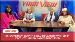 Yahaya Bello: It's An Embarrassment To His Person And Everyone Around Him - YourView Ladies Reacts