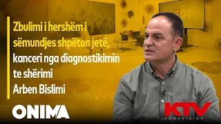 Zbulimi i hershëm i sëmundjes shpëton jetë, kanceri nga diagnostikimin te shërimi - Arben Bislimi