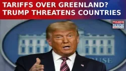 US President Trump Threatens Tariffs Over Greenland, Cites National Security Concerns | Watch
