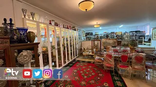 A NEW ADDRESS FOR ANTIQUE AND COLLECTION ENTHUSIASTS IN EDIRNE