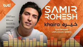 Khaira - Samir Rohesh - Official Audio / خیره - سمیر روحش