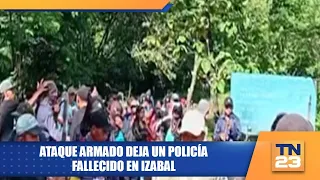 Armed attack leaves one police officer dead in Izabal