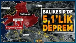Son Dakika: Balıkesir'in Sındırgı İlçesinde 5,1 Büyüklüğünde Deprem Meydana Geldi | NTV