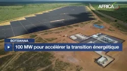 Botswana : 100 mégawatts pour accélérer la transition énergétique