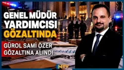Breaking News: Türkiye Sigorta Deputy General Manager Detained in Fund Investigation | NTV