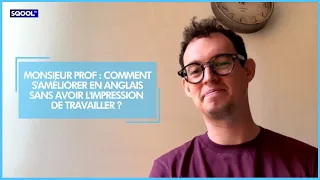 Monsieur Prof: How to improve your English without feeling like you're studying