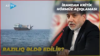 Tehran Hörmüzlə bağlı BU QƏRARI verə bilər: Əraqçıdan KRİTİK AÇIQLAMA – NƏ BAŞ VERİR?