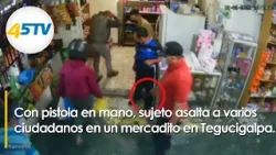 Con pistola en mano, sujeto asalta a varios ciudadanos en mercadito en Tegucigalpa.