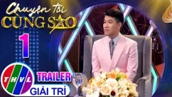 [Trailer] Chuyện Tối Cùng Sao - Tập 1