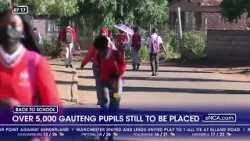 Over 5,000 Gauteng pupils still to be placed