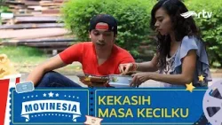 MOVINESIA RTV : KEKASIH MASA KECILKU
