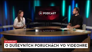 24 podcast: O duševných poruchách vo videohre