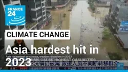 Asia most disaster-hit region from climate change in 2023 • FRANCE 24 English