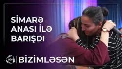 Simarə ANASI İLƏ BARIŞDI / Bizimləsən