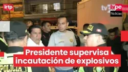 Presidente supervisa incautación de explosivos y detención de banda Los Explosiveros de Huascarán Presidente supervisa incautación de explosivos y detención de banda Los Explosiveros de Huascarán