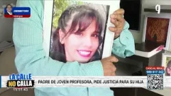 Padre busca justicia para su hija asesinada