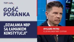 Petru: działania NBP są łamaniem Konstytucji | GOŚĆ PORANKA