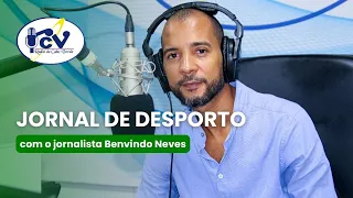RCV Sports News with journalist Benvindo Neves - July 30, 2026