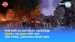 THẾ GIỚI 24H NGÀY 20/3/2026 | ISRAEL VÀ IRAN TIẾP TỤC TẤN CÔNG LẪN NHAU NGÀY 20/3 THẾ GIỚI 24H NGÀY 20/3/2026 | ISRAEL VÀ IRAN TIẾP TỤC TẤN CÔNG LẪN NHAU NGÀY 20/3