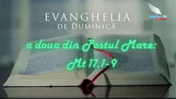 EVANGHELIA DE DUMINICA - A doua Duminică din Postul Mare